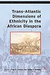 Trans-Atlantic Dimensions of Ethnicity in the African Diaspora (The Black Atlantic)