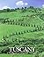 Tuscany : A Marvel of Man and Nature