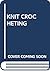 The Complete Book of Knitting and Crocheting (Revised)