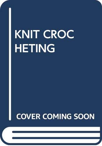 The Complete Book of Knitting and Crocheting (Revised)
