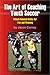 The Art of Coaching Youth Soccer by Jason Carney