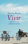 Vivir: Guía para una jubilación activa (Paidos Contextos/ Paidos Contexts) (Spanish Edition)