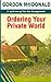 Ordering Your Private World by Gordon MacDonald