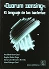 Quorum sensing: el lenguaje de las bacterias Quorum sensing: el lenguaje de las bacterias