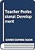 Teacher Professional Develo...