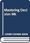Mastering Decision Mk