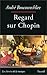 Regard sur Chopin (French Edition)