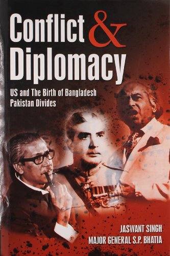 Conflict and Diplomacy: US and the Birth of Bangladesh, Pakistan Divides (Hardcover)