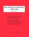 Gun Control in Germany, 1928-1945 Gun Control in Germany, 1928-1945