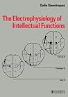 The Electrophysiology of Intellectual Functions The Electrophysiology of Intellectual Functions