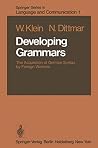 Developing Grammars: The Acquisition of German Syntax by Foreign Workers (Springer Series in Language and Communication)