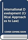 International Development (Critical Approaches to Law)