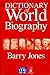 Dictionary of World Biography by Barry  Jones