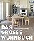 Das Grosse Wohnbuch1000 Ideen Für Ein Schöneres Zuhause