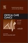 Hospital Acquired Infections and Anti-Microbial Therapy, An Issue of Critical Care Clinics (Volume 24-2) (The Clinics: Internal Medicine, Volume 24-2)