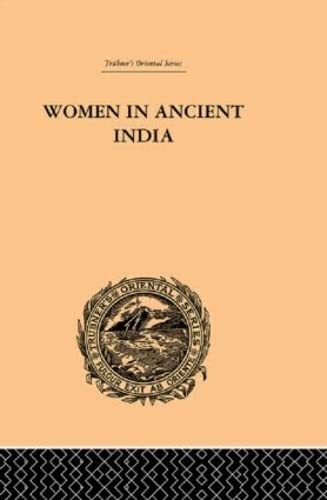 Women in Ancient India: Moral and Literary Studies (Trubner's Oriental)
