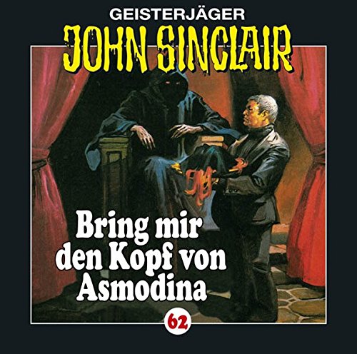 Geisterjäger John Sinclair 62 Bring mir den Kopf von Asmodina (Teil 3 von 3)