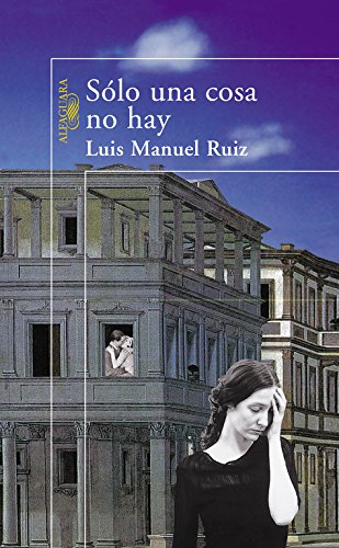 Portada de Sólo una cosa no hay, de Luis Manuel Ruiz