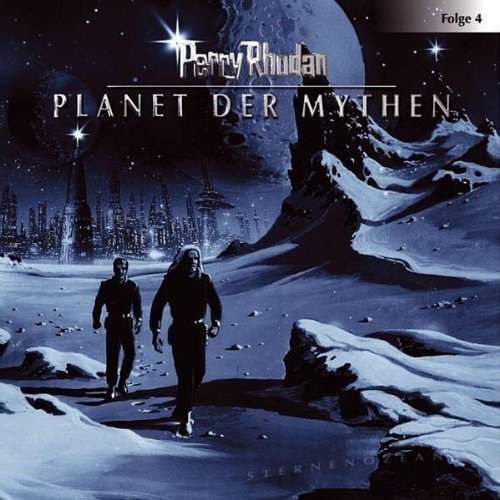 Perry Rhodan - Planet der Mythen (Sternenozean-Hörspiele, #4)