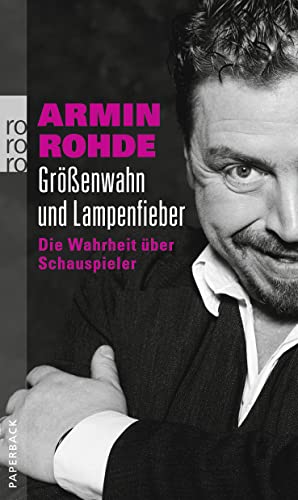 Grössenwahn Und Lampenfieberdie Wahrheit Über Schauspieler (Perfect Paperback)