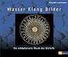 Wasser, Klang, Bilder Wasser, Klang, Bilder
