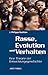 Rasse, Evolution und Verhalten: Eine Theorie der Entwicklungsgeschichte