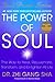 The Power of Soul: The Way to Heal, Rejuvenate, Transform, and Enlighten All Life (Soul Power, #3)