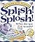 Splish! Splosh! Why Do We Wash? by Janice Lobb