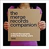 The Merge Records Companion: A Visual Discography of the First Twenty Years