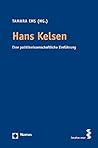 Hans Kelsen: Eine Politikwissenschaftliche Einführung Hans Kelsen: Eine Politikwissenschaftliche Einführung