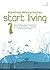 Start Living! by Manfred Winterheller Start Living! by Manfred Winterheller