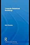 Towards Relational Sociology (International Library of Sociology)