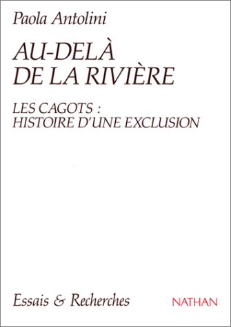 Au-delà de la rivière. Les Cagots : histoire d'une exclusion (Paperback)