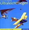 Ultraleichtfliegen. Theorie und Praxis.