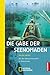 Die Gabe Der Seenomaden: Bei Den Wassermenschen In Südostasien