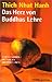 Das Herz von Buddhas Lehre. Leiden verwandeln - die Praxis des glücklichen Lebens.