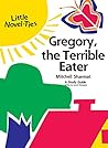 Gregory the Terrible Eater: A Little Novel-Ties Study Guide
