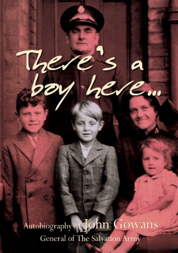 There's a Boy Here: The Autobiography of General John Gowans (Paperback)