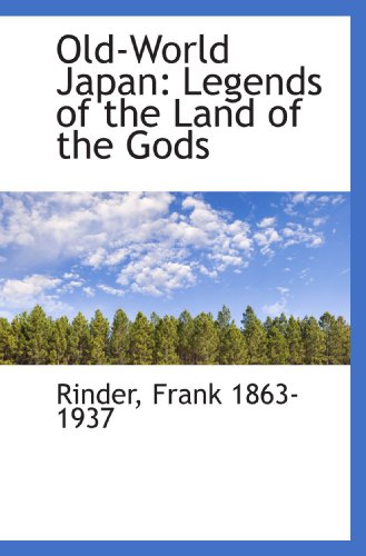 Old World Japan: Legends of the Land of the Gods (Paperback)