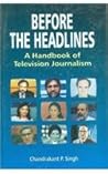 Before the headlines: A handbook of TV journalism