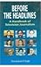 Before the headlines: A handbook of TV journalism