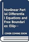 Nonlinear Partial Differential Equations and Free Boundaries: Elliptic Equations (Research Notes in Mathematics Series)