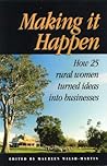 Making It Happen: How 25 Rural Women Turned Ideas into Businesses