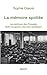 La mémoire spoliée: Les archives des Français, butin de guerre nazi puis soviétique