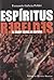 Espiritus Rebeldes: El Heavy Metal En Espa~na (Spanish Edition)