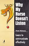 Why My Horse Doesn't Listen - Learn to communicate effectively