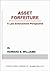 Asset Forfeiture: A Law Enforcement Perspective