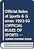 Official Rules of Sports & Games 1992-93 (OFFICIAL RULES OF SPORTS AND GAMES)