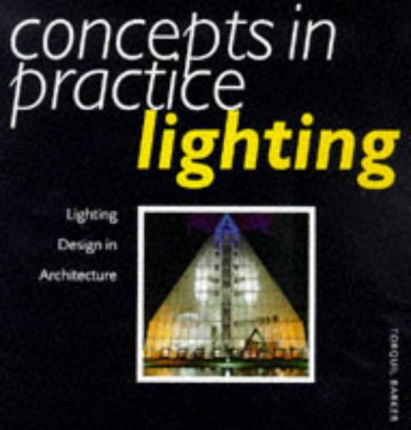 Concepts in Practice: Lighting : Lighting Design in Architecture (Hardcover)