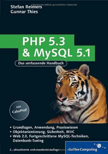 Php 5.3 Und My Sql 5.1: Grundlagen, Anwendung, Praxiswissen, Objektorientierung, Mvc, Sichere Webanwendungen, Php Frameworks, Performancesteigerungen (Hardcover)